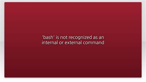 Bash Is Not Recognized As An Internal Or External Command YouTube