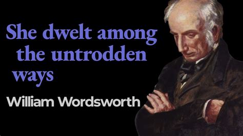 She Dwelt Among The Untrodden Ways William Wordsworth YouTube