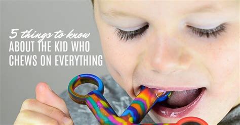 5 Things To Know About The Kid Who Chews On Everything With Products