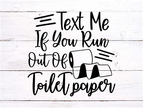 Text Me If You Run Out Of Toilet Paper Svg Bathroom Svg Etsy