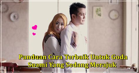 Buat kajian untuk pelajaran anda itu tidak salah, tapi cara anda buat kajian itu yang. Panduan Cara Terbaik Untuk Isteri Lakukan Bagi Pujuk Suami ...