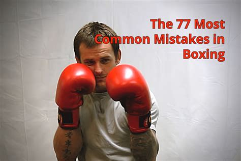 The 77 Most Common Mistakes In Boxing Infighting