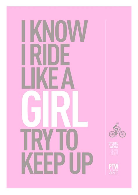 Cycling Motivational Print Poster I Know I Ride Like A Girl Try To Keep Up A4 210mm X 297mm