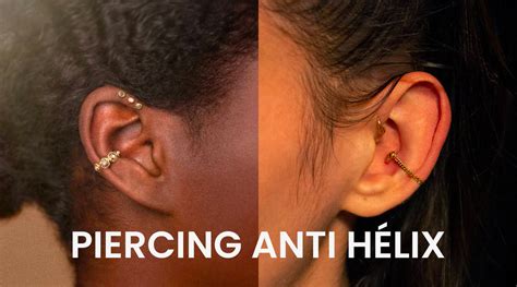 Piercing Anti Hélix Douleur Cicatrisation Bijoux Guide Complet