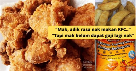 Ayam goreng kfc dan orang malaysia sudah tidak dapat dipisahkan. Belum Gaji Anak Nak Makan KFC. Ikuti Resipi Murah Dan ...