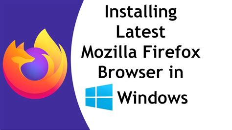 How To Install Mozilla Firefox Browser In Windows 10 Mozillafirefox