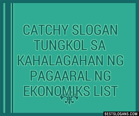 Catchy Tungkol Sa Kahalagahan Ng Pagaaral Ng Ekonomiks Slogans Hot