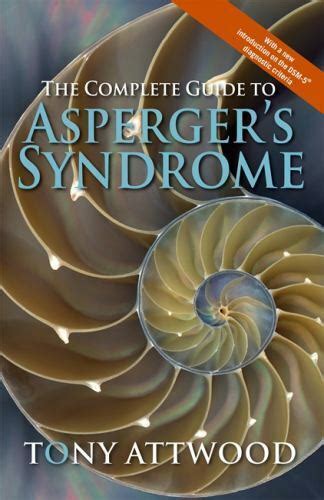 The Complete Guide To Aspergers Syndrome Tony Attwood 9781843104957 9781843104957 Ebay