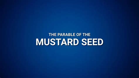 The Parable Of The Mustard Seed Youtube