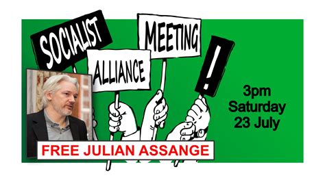 Socialist Alliance Meeting Free Julian Assange Green Left