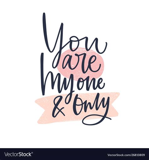 You Are My One And Only Romantic Message Written Vector Image