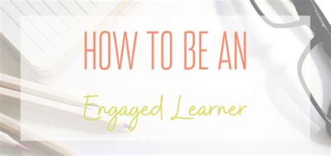 How To Become An Engaged Learner • Engineering With Style