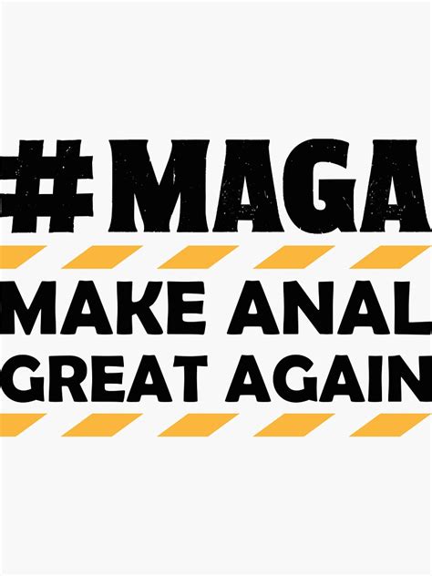 Maga Make Anal Great Again Sticker By Awesomeyear Redbubble