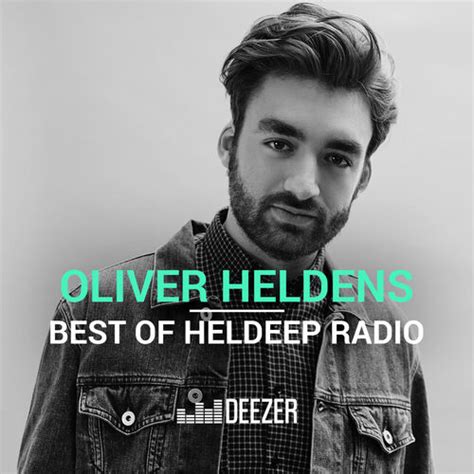 Afspeellijst Best Of Heldeep Radio By Oliver Heldens Luister Op Deezer