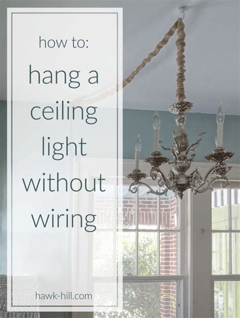 Instructions For Hanging A Ceiling Light Without Ceiling Wiring