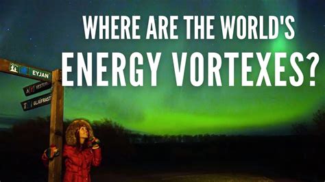 Energy Vortexes Around The World Youtube