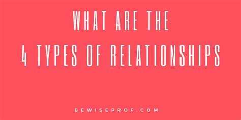 What Are The 4 Types Of Relationships Be Wise Professor