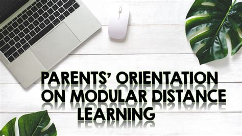 But once we feel rested we will pick up the pieces and start preparing for what comes next. PARENTS' ORIENTATION ON MODULAR DISTANCE LEARNING - YouTube