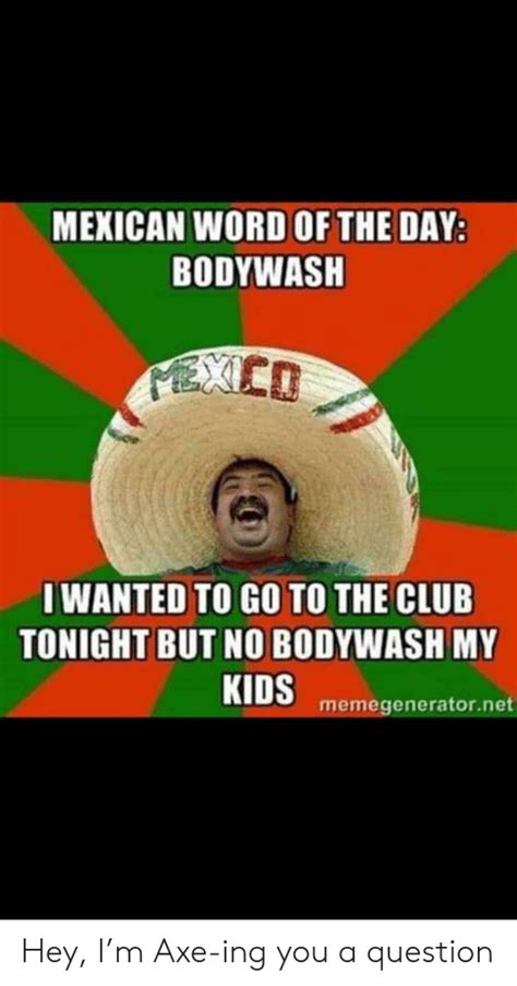 25 Best Memes About Mexican Word Of The Day Mexican