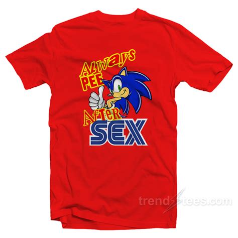 Sonic Always Pee After Sex T Shirt Trendstees Com