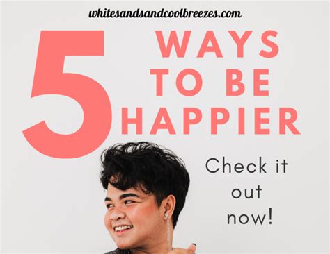 5 Ways To Be Happy White Sands And Cool Breezes