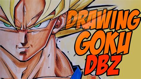 Drawing Goku Super Saiyan Dragon Ball Z Youtube