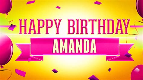 Maybe you would like to learn more about one of these? Happy Birthday Amanda - YouTube