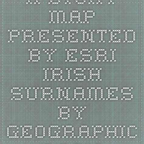 A Story Map Presented By Esri Irish Surnames By Geographic Region