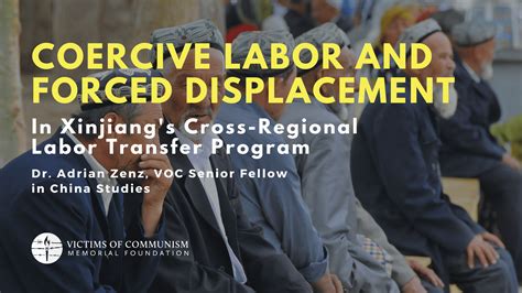 Coercive Labor And Forced Displacement In Xinjiang S Cross Regional Labor Transfer Program