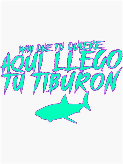 Mami Que Tu Quiere Aqui Llego Tu Tiburon Sticker By