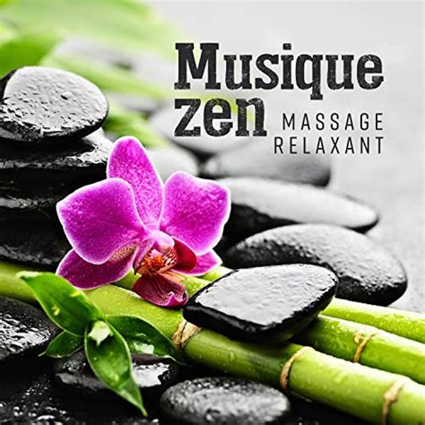 Musique Zen Massage Relaxant Musique Orientale Avec Sons De La Nature Musique