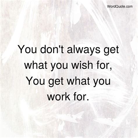 You Don T Always Get What You Wish For Word Quote Famous Quotes Words Quotes Words