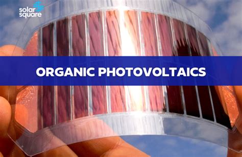 How Is An Organic Solar Cell Made Working Principle And Power Output
