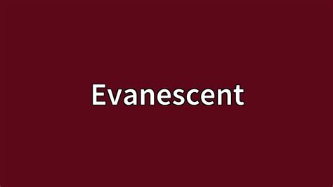 Evanescent Meaning - YouTube