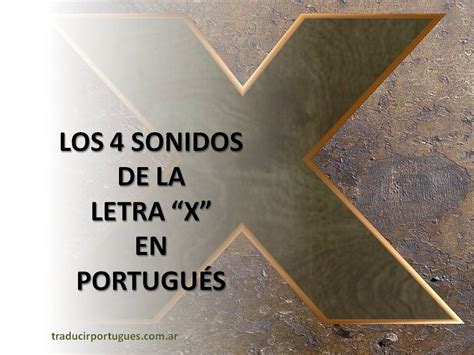 Los 4 Sonidos De La Letra X En El PortuguÉs De Brasil Con Audio