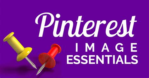 4 Pinterest Image Essentials To Make The Best Pins