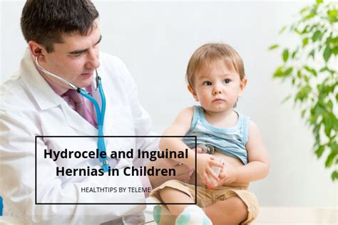 Hydrocoele And Inguinal Hernias In Children Healthtips By Teleme
