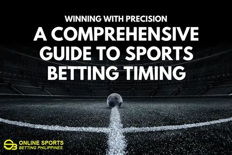 Winning With Precision A Comprehensive Guide To Sports Betting Timing