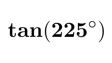Tan225 Tan225 Tangent Of 225 Degree Second Method Youtube