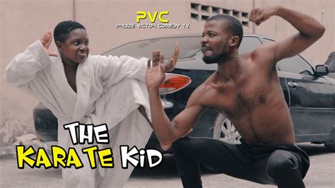 Karate Kid Praize Victor Comedy Tv Youtube