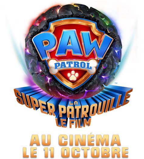 La Pat Patrouille La Super Patrouille Le Film Site Web Officiel 11 Octobre 2023