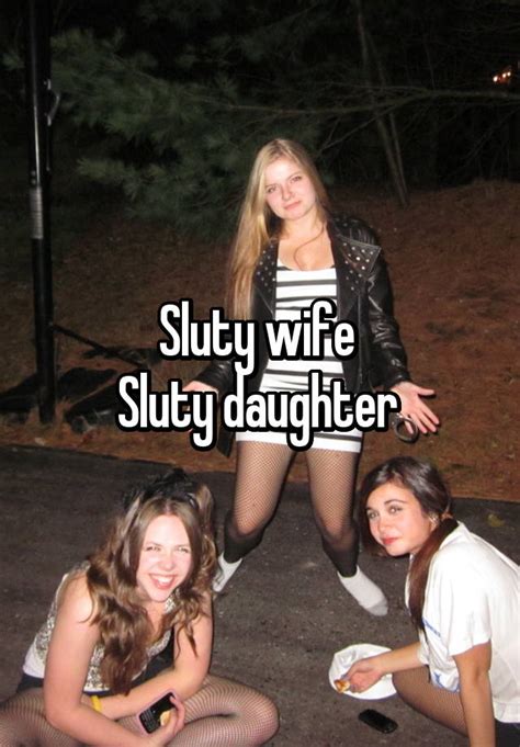Sluty Wife Sluty Daughter
