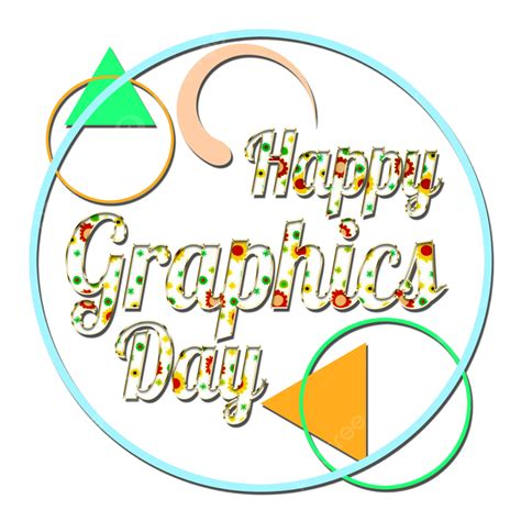 Happy Graphic Day Hd Transparent Happy Graphic Day Design Png Image