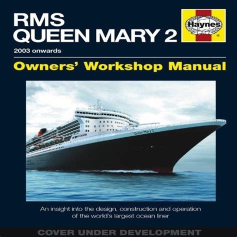 Rms Queen Mary 2 Manual An Insight Into The Design Construction And