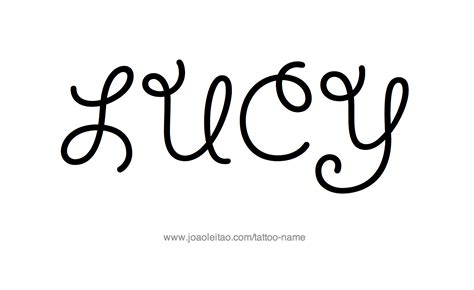That's due to its attractiveness on so many levels: Lucy Name Tattoo Designs