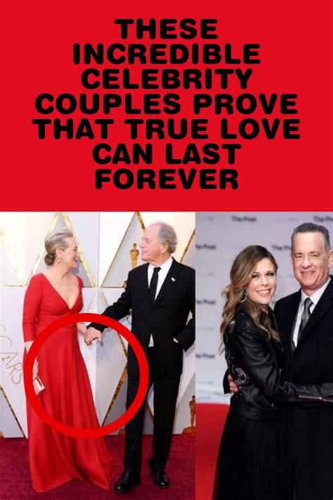 These Incredible Celebrity Couples Prove That True Love Can Last Forever Celebrities