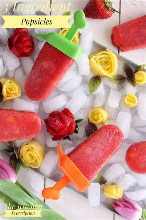 3 Ingredient Popsicles Healthy And No Added Sugar The Kitchen