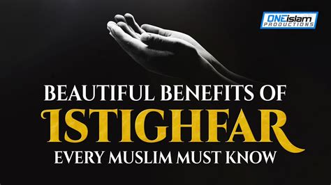 Beautiful Benefits Of Istighfar Every Muslim Must Know Youtube