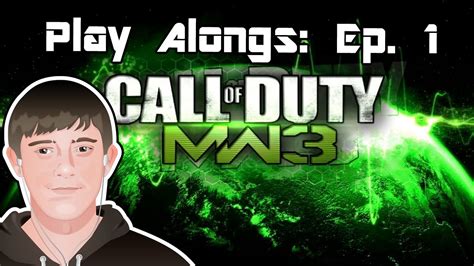 Mw3 Commentary Play Alongs Se1 Ep1 Youtube