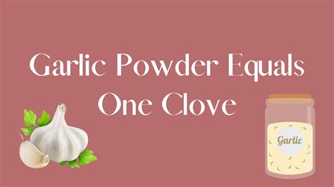 How Much Garlic Powder Equals One Clove Everything You Need To Know